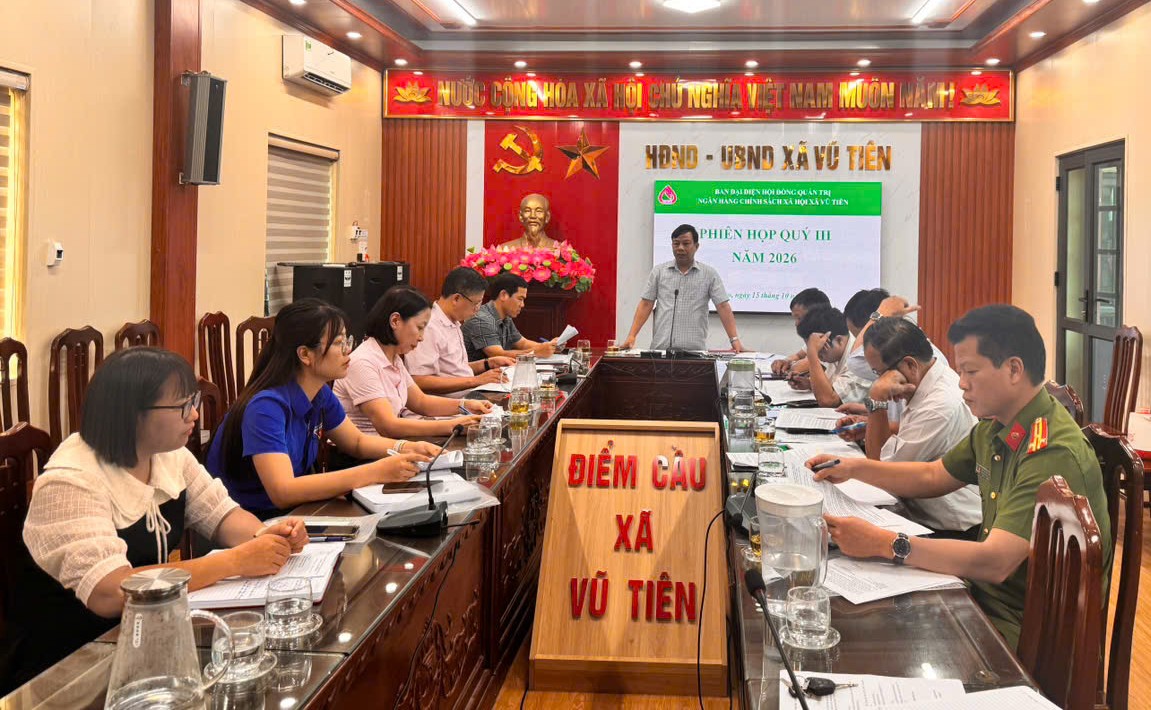 Ban đại diện HĐQT Ngân hàng chính sách xã hội xã Vũ Tiên tổ chức phiên họp quý III năm 2026